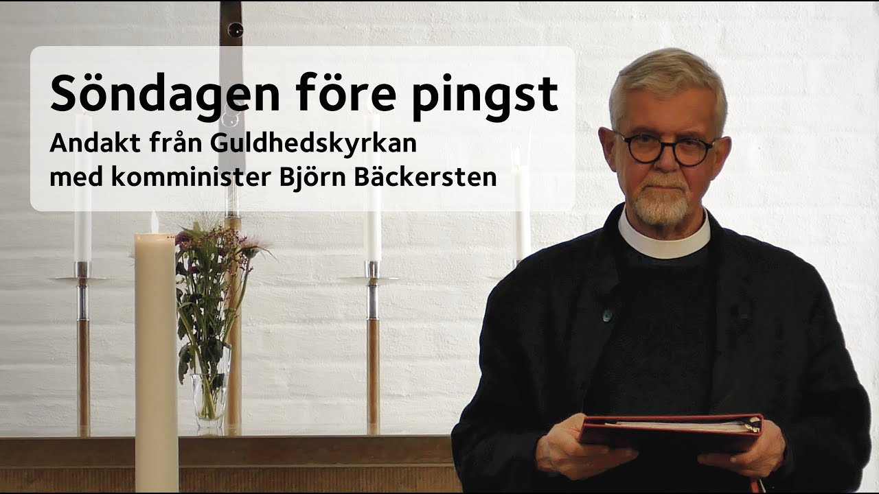 Söndagen före pingst | 16 maj | Guldhedskyrkan