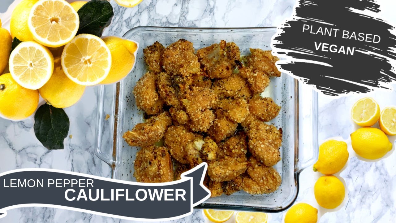 Lemon Pepper Cauliflower || Plant-based Comfort Food