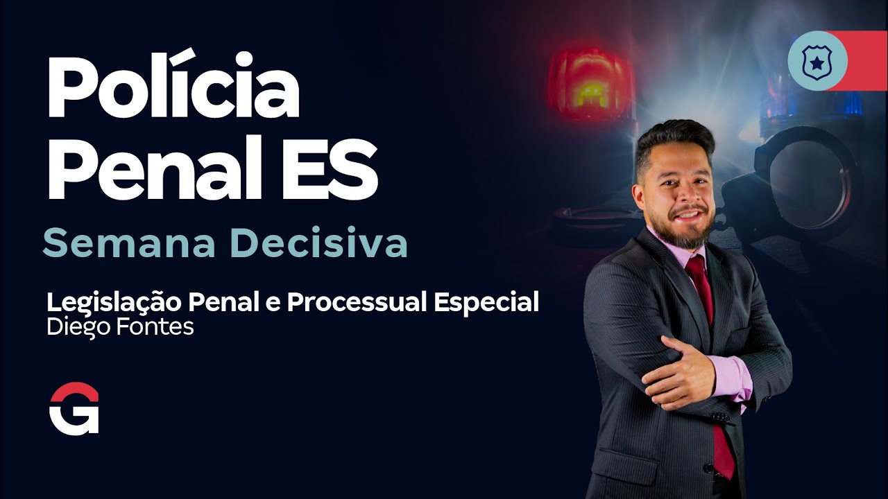 Concurso Polícia Penal ES: Semana Decisiva | Legislação Penal e Processual Especial com Diego Fontes