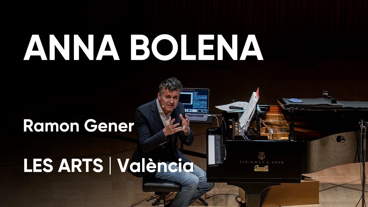ANNA BOLENA | Conferencia Ramon Gener | Les Arts, València