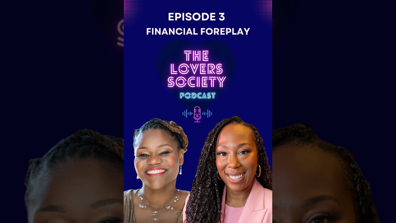 Episode 3: The Lovers Society Podcast: Financial Foreplay