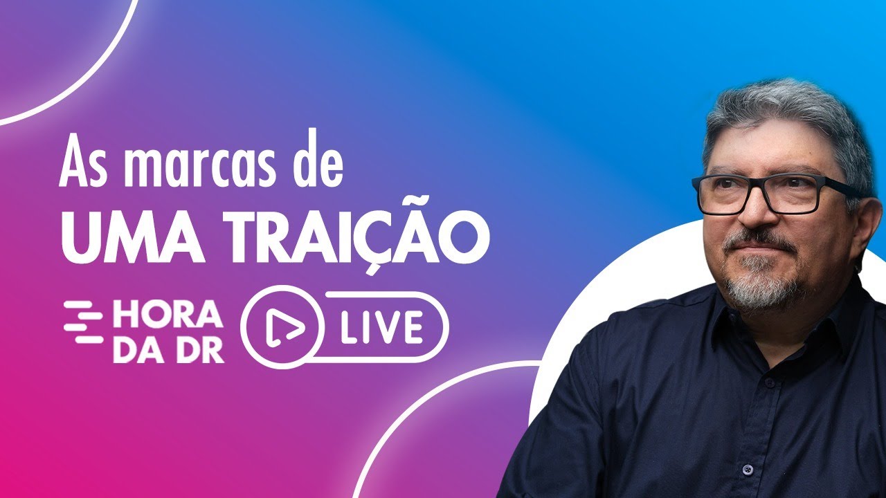 As Marcas de uma Traição - HORA DA DR