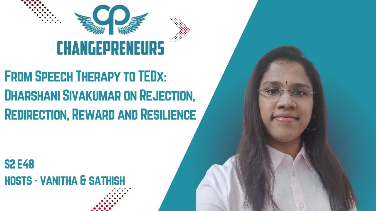 From Speech Therapy to TEDx - Dharshani Sivakumar on Rejection, Redirection, Reward and Resilience