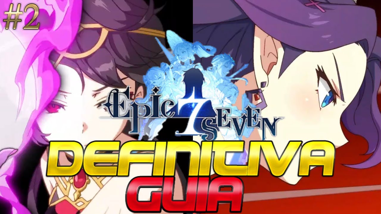 #2 Hay Mucho contenido... ¿Por donde empiezo? Epic Seven Guía Definitiva
