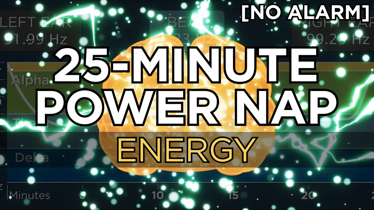 25-minute POWER NAP for More Energy (2.5 Hour Benefit) - The Best Binaural Beats (No Alarm)