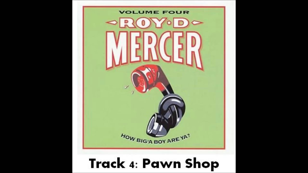 Roy D Mercer - Volume 4 - Track 4 - Pawn Shop