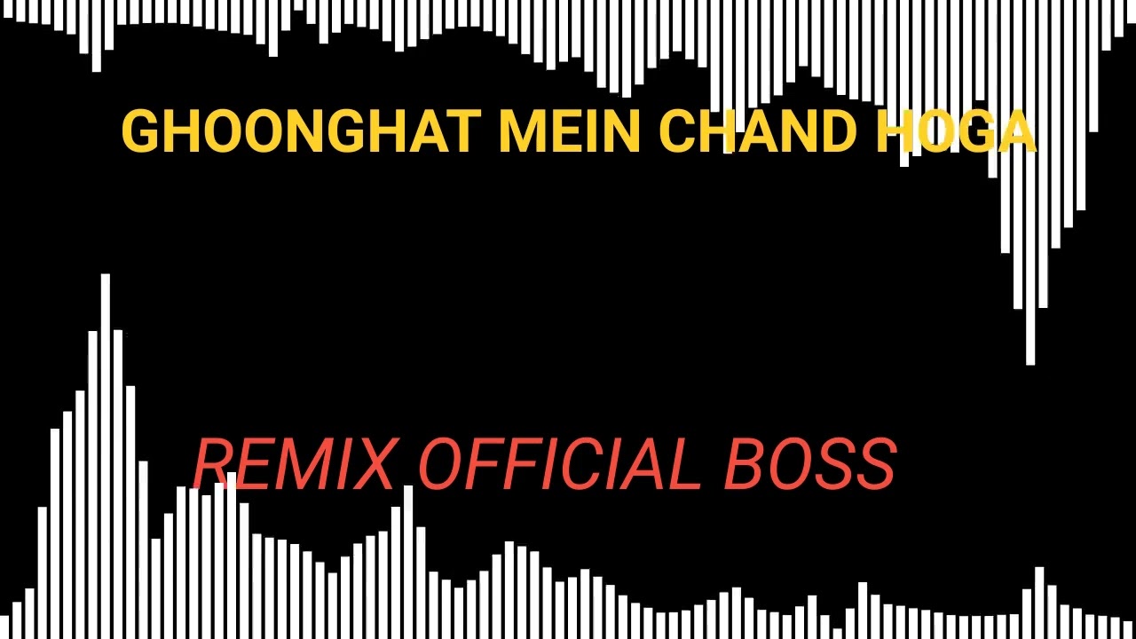 GHOONGHAT MEIN CHAND HOGA || MIX BY || REMIX OFFICIAL BOSS