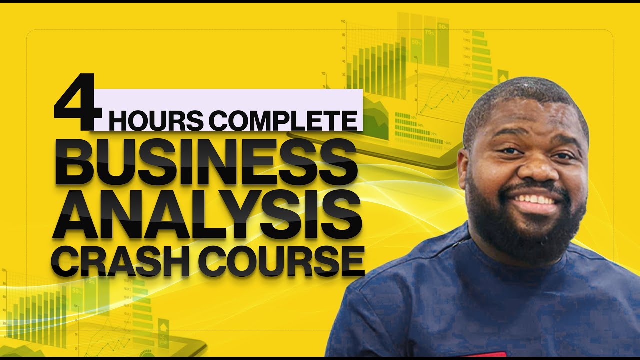 4 hours Complete Business Analysis Crash Course - Complete Business Analysis Starter Pack
