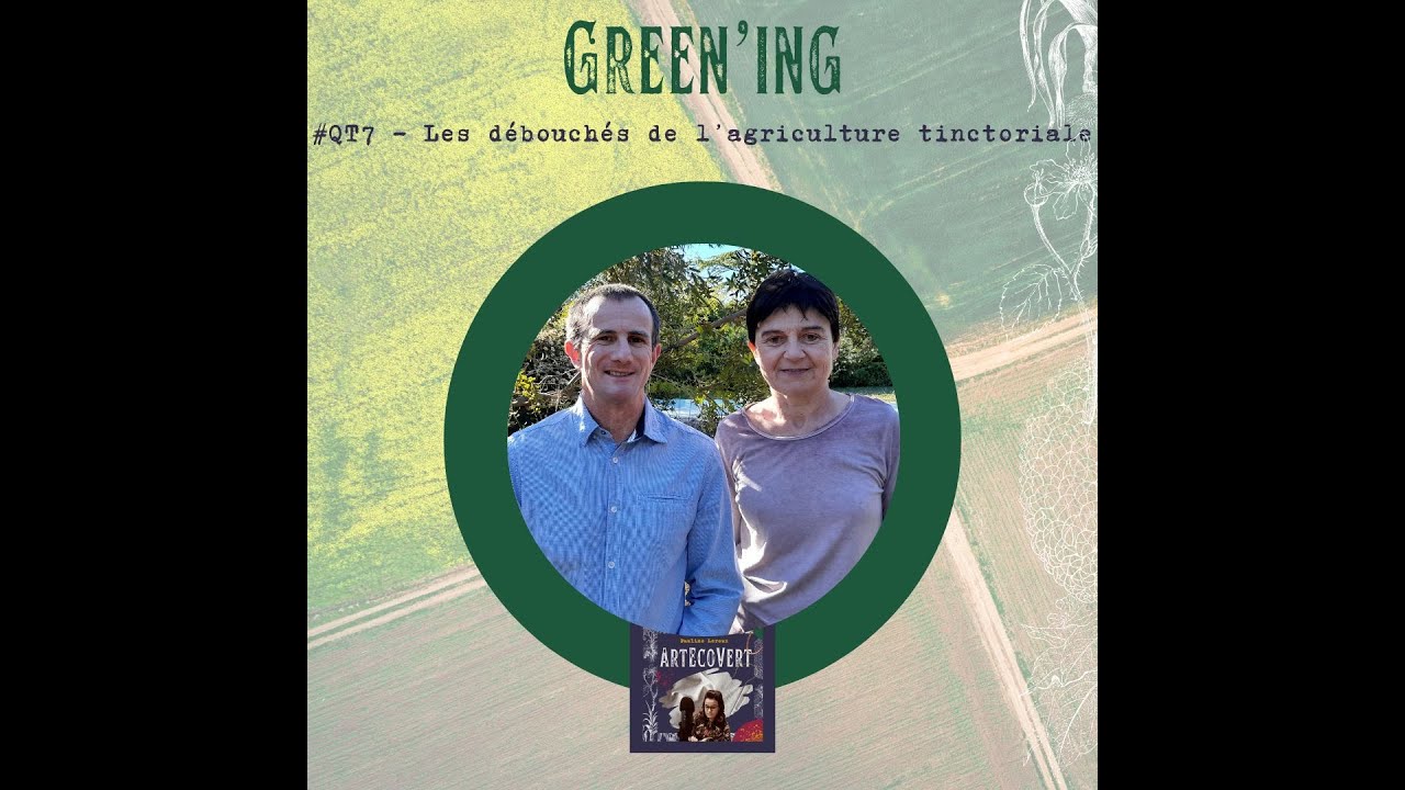 🌾QAT Jour 7 de la Quinzaine de L'Agriculture Tinctoriale : Les d&eacute;bouch&eacute;s de l'agriculture tinctor...
