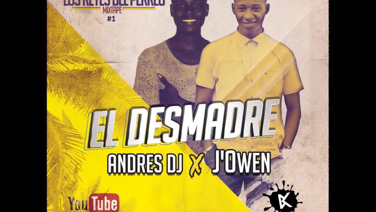 J.Owen - El Desmadre x Andres Dj
