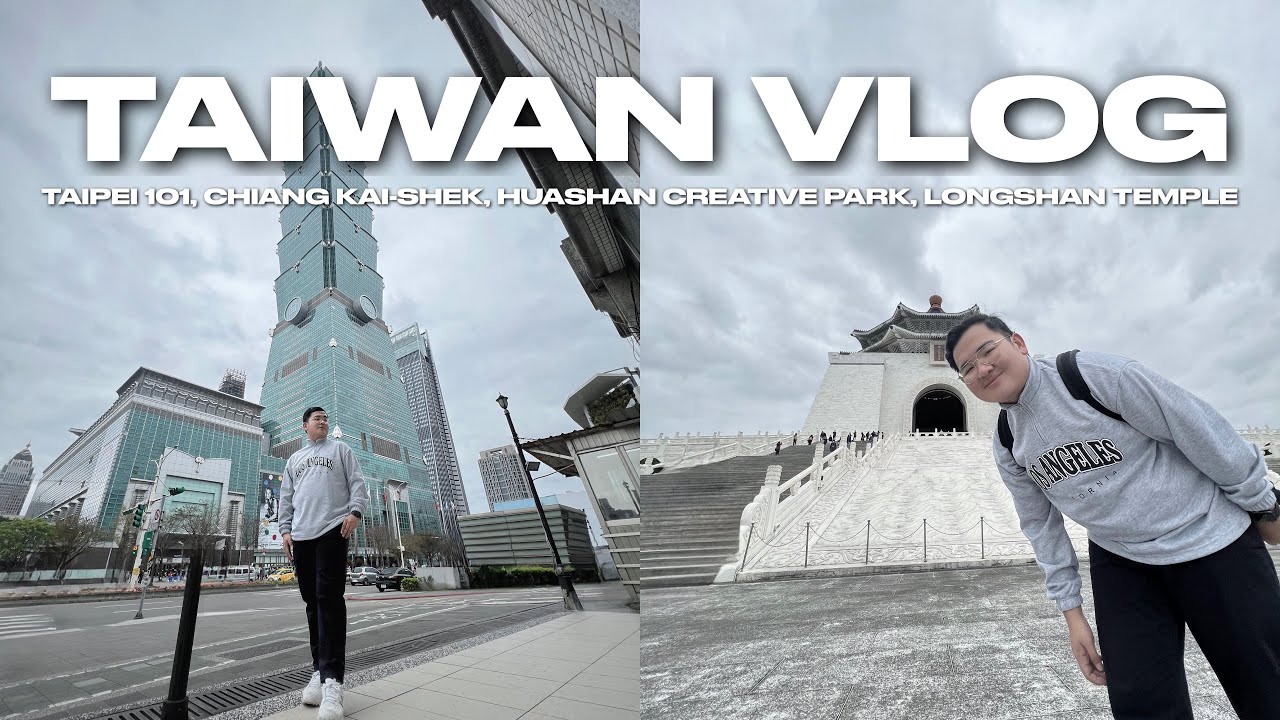TAIWAN VLOG • Taipei 101, Chiang Kai-Shek, Huashan Creative Park, Longshan Temple | Ivan de Guzman