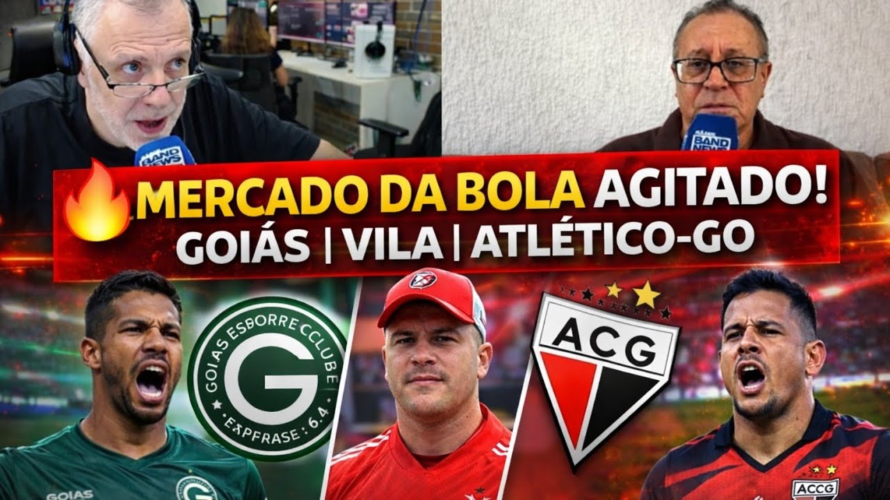 Mercado da Bola No Goiás, Atlético Goianiense e Vila Nova! Muitas Movimentações de mercado 