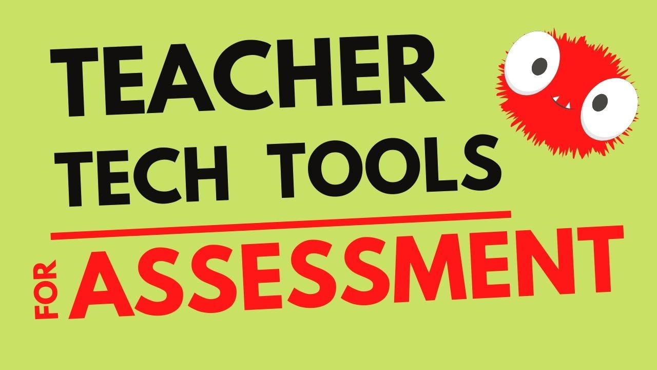 My Favorite Teacher Technology Tools for Assessment