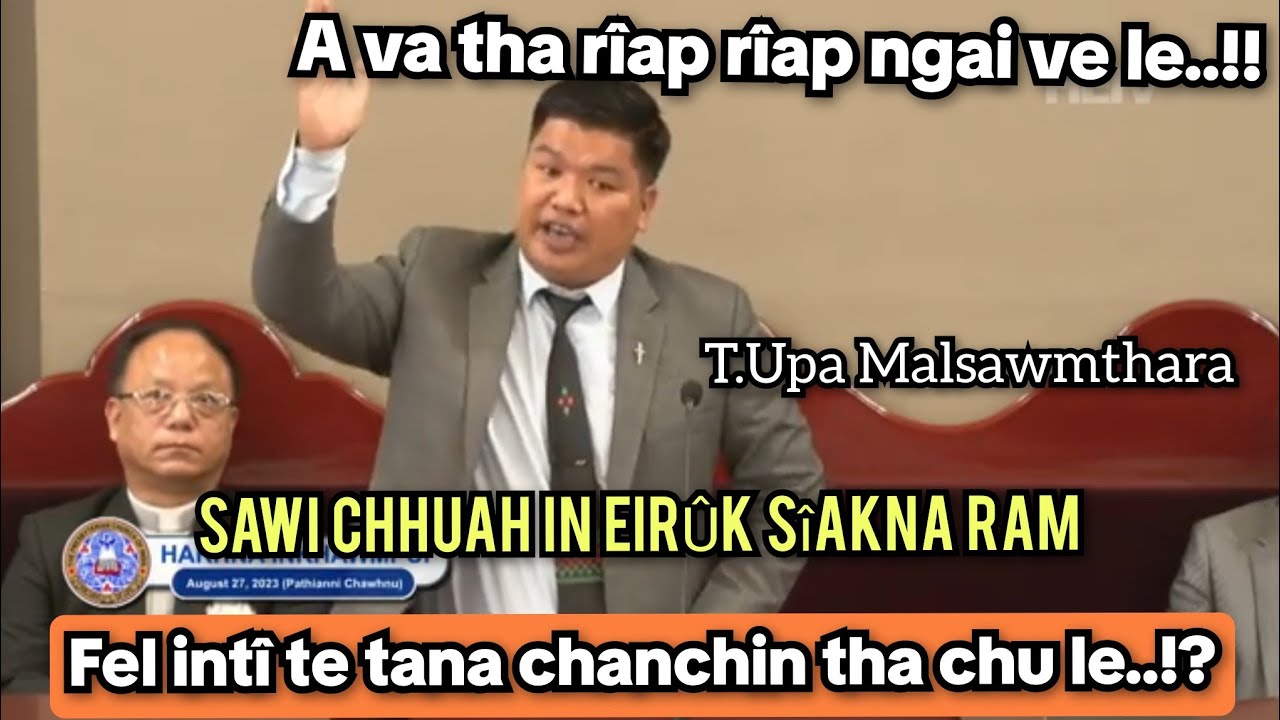 Fel inti te tana chanchin tha | Sawi chhuah in eirûk sîak na. T.Upa Malsawmthara.