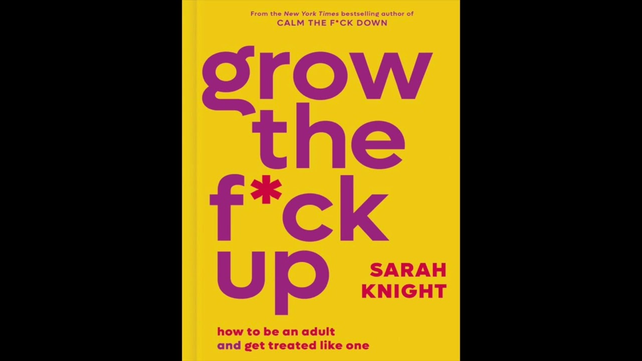 Grow the F*ck Up