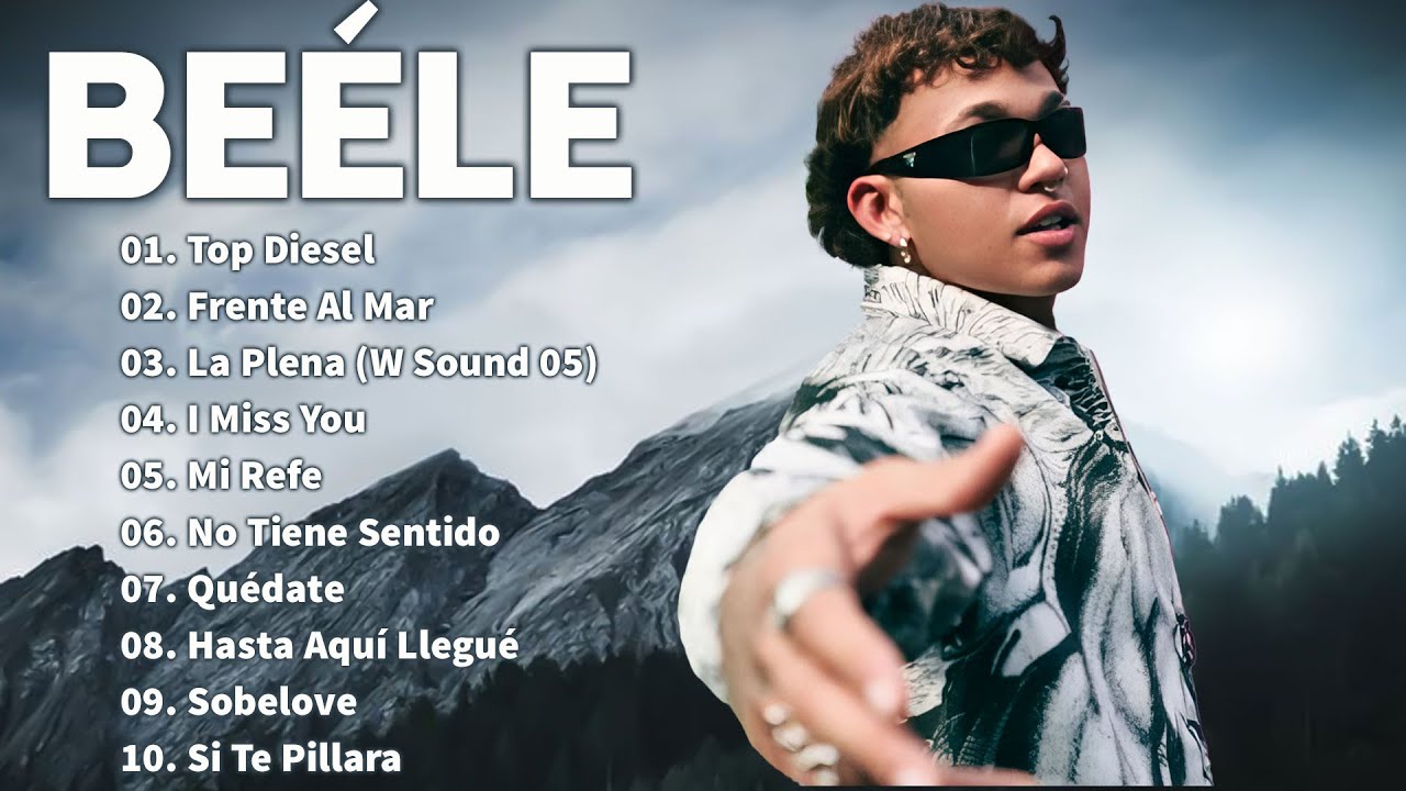 MIX BEÉLE ÉXITOS 2025 - LOS 30 MEJORES CANCIONES DE BEELE -THE BEST SOLO HITS DEL MOMENTO REGGAETON