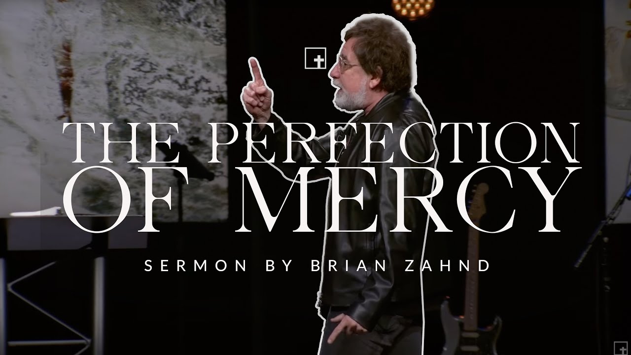 The Perfection of Mercy || Pastor Brian Zahnd