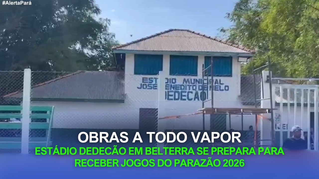 EST&Aacute;DIO DEDEC&Atilde;O EM BELTERRA SE PREPARA PARA RECEBER JOGOS DO PARAZ&Atilde;O 2026