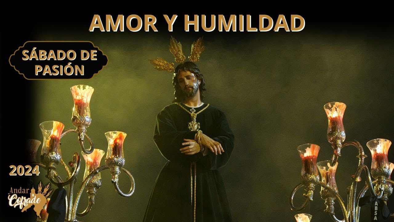 4K AMOR Y HUMILDAD - SÁBADO DE PASIÓN - SANLÚCAR 2024