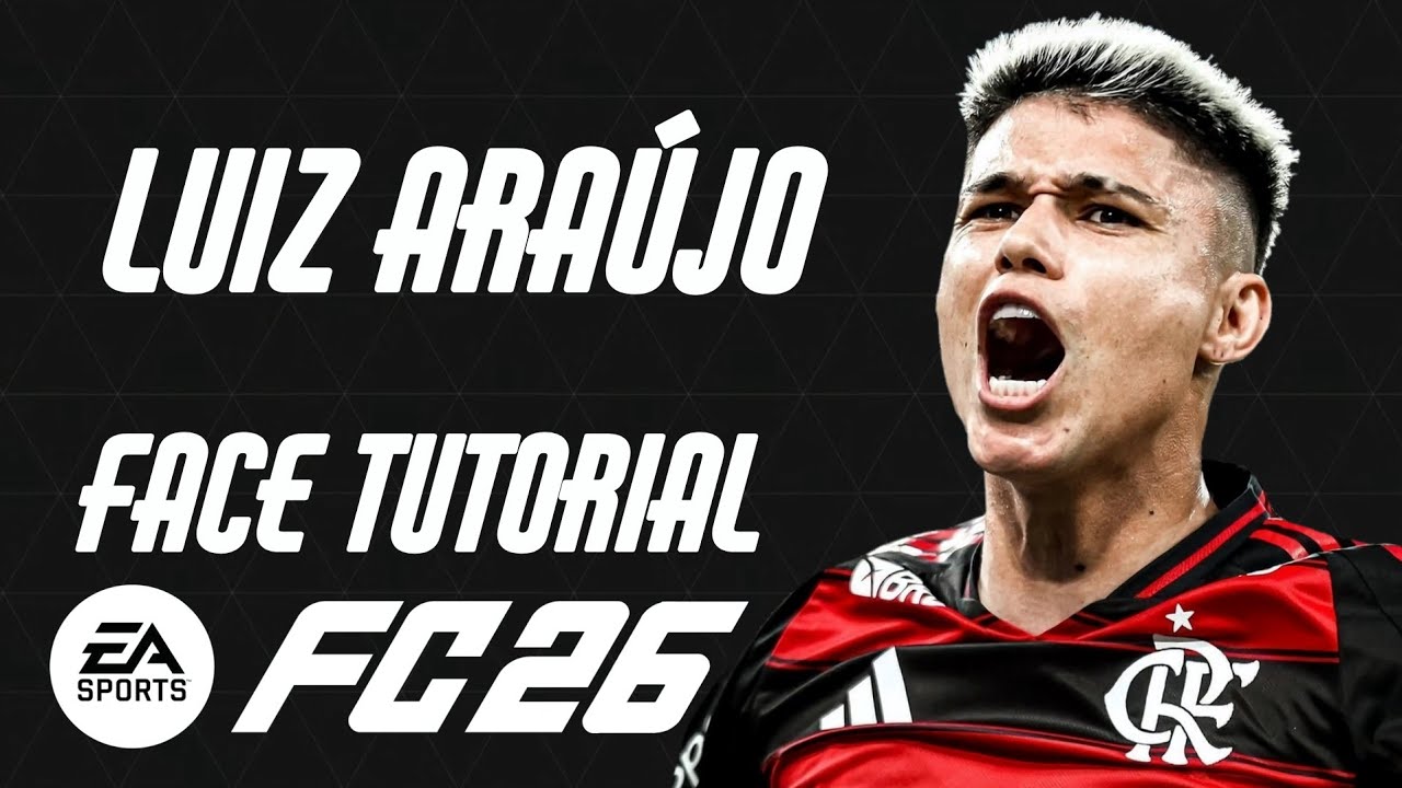 EA FC 26 - LUIZ ARAÚJO FACE TUTORIAL + STATS [FLAMENGO].