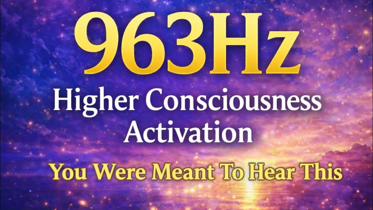 963 Hz – You Were Meant To Hear This | Higher Consciousness Activation