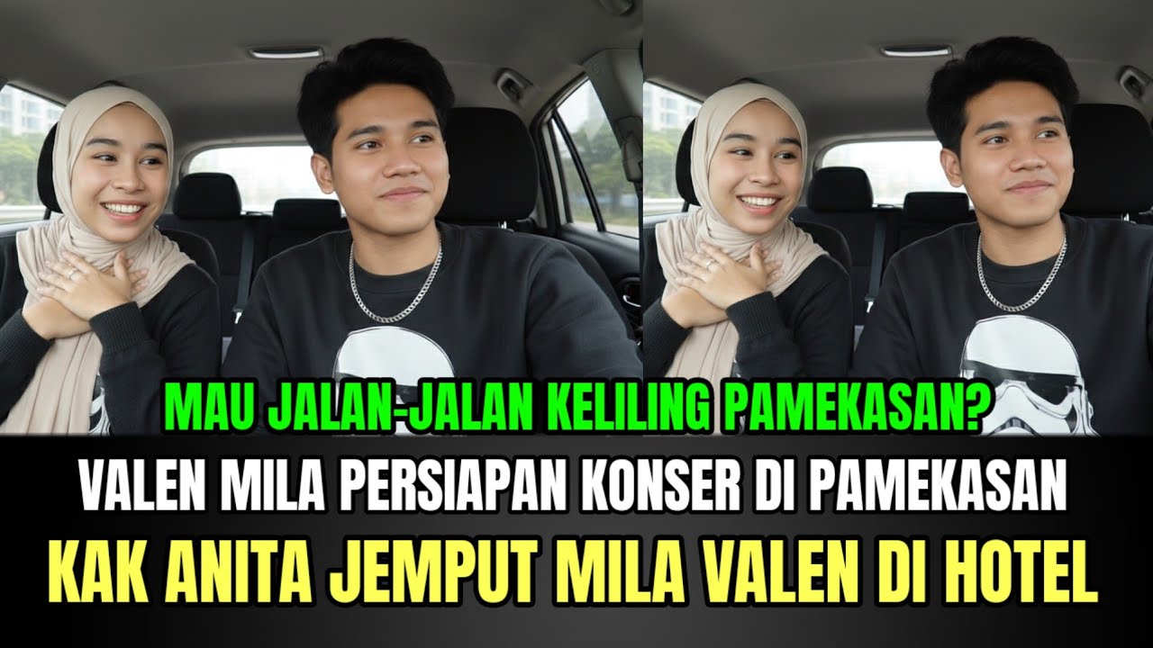 Valen Mila Persiapan Konser di Pamekasan, Kak Anita Jemput Mila Valen di Hotel!