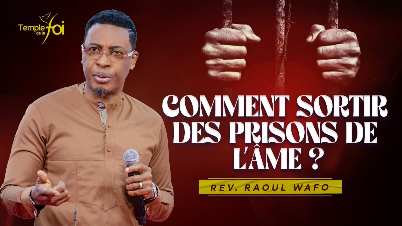COMMENT SORTIR DES PRISONS DE L’ÂME ? - Raoul WAFO