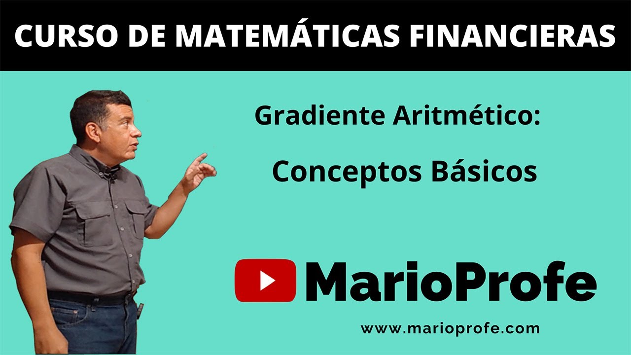 Conceptos B&aacute;sicos | Gradiente Aritm&eacute;tico | Gradientes | Matem&aacute;ticas Financieras