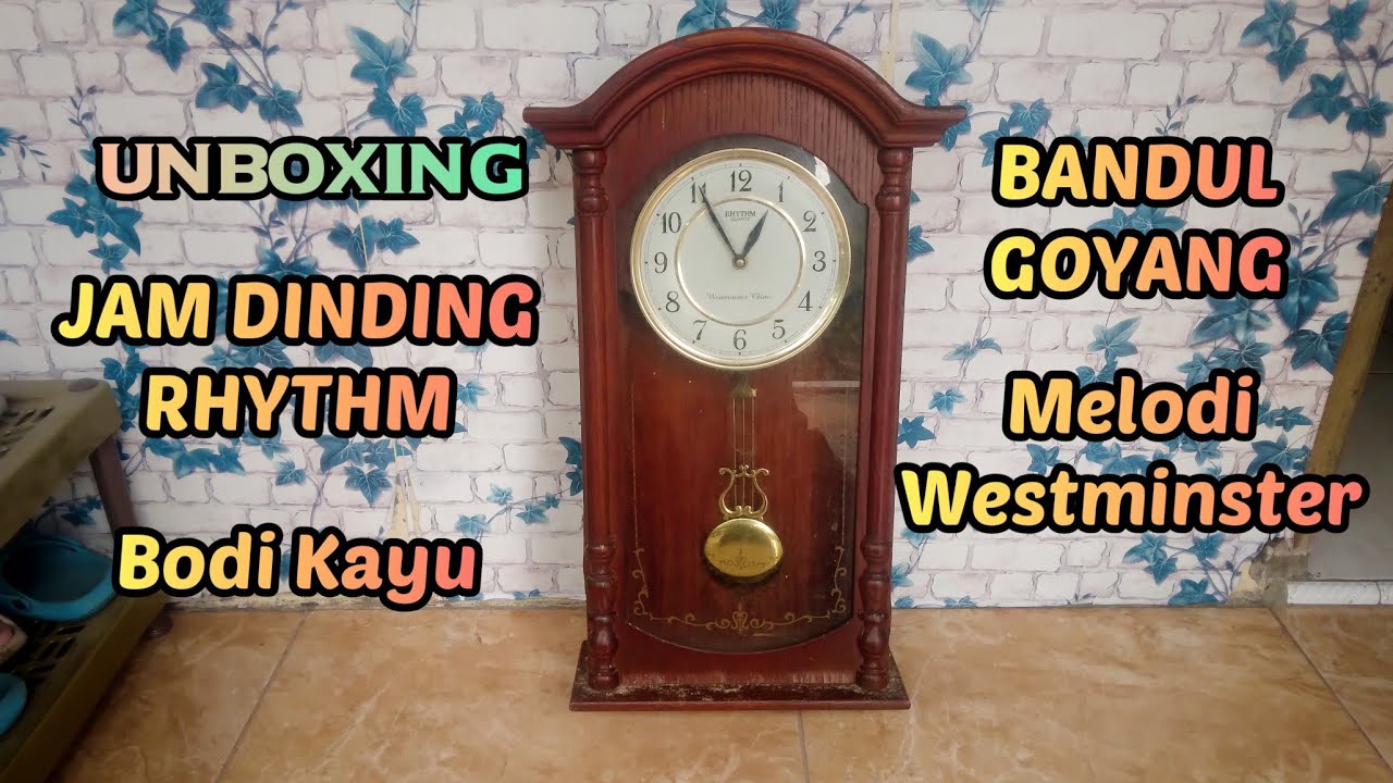 UNBOXING JAM DINDING RHYTHM | BANDUL GOYANG | MELODI WESTMINSTER CHIME