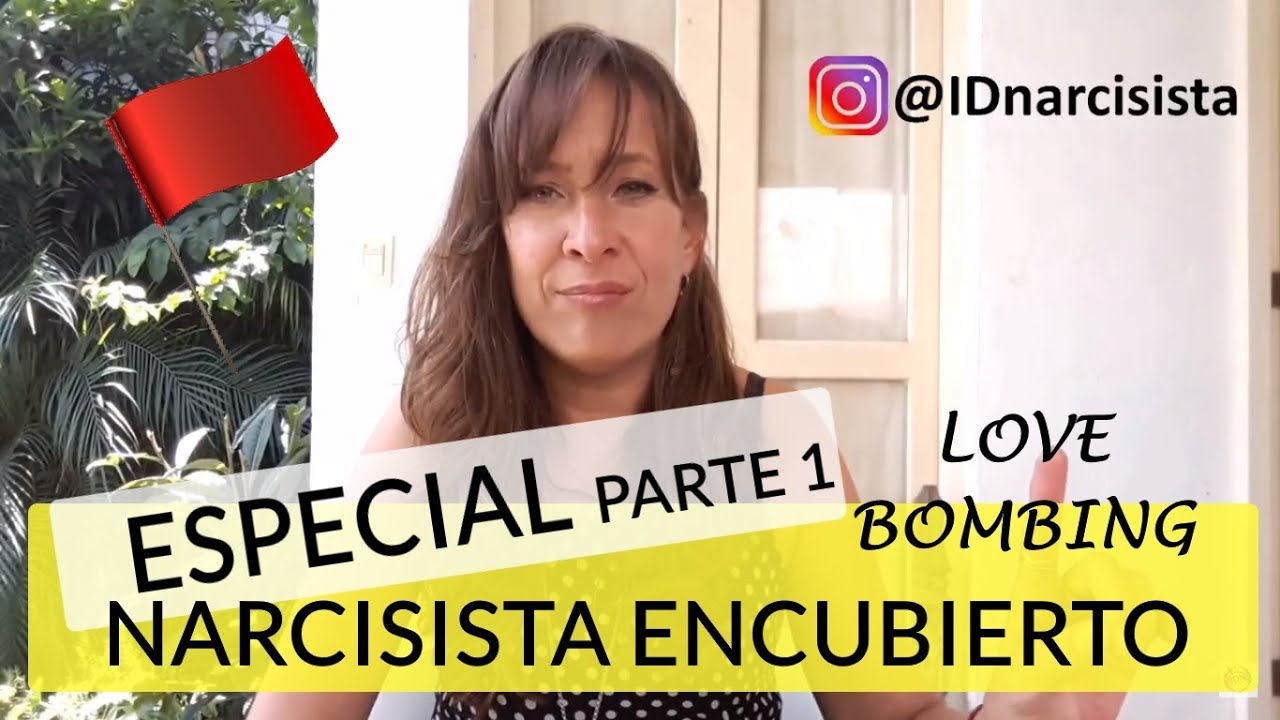 ESPECIAL NARCISISTA ENCUBIERTO PARTE 1 (LOVE BOMBING)