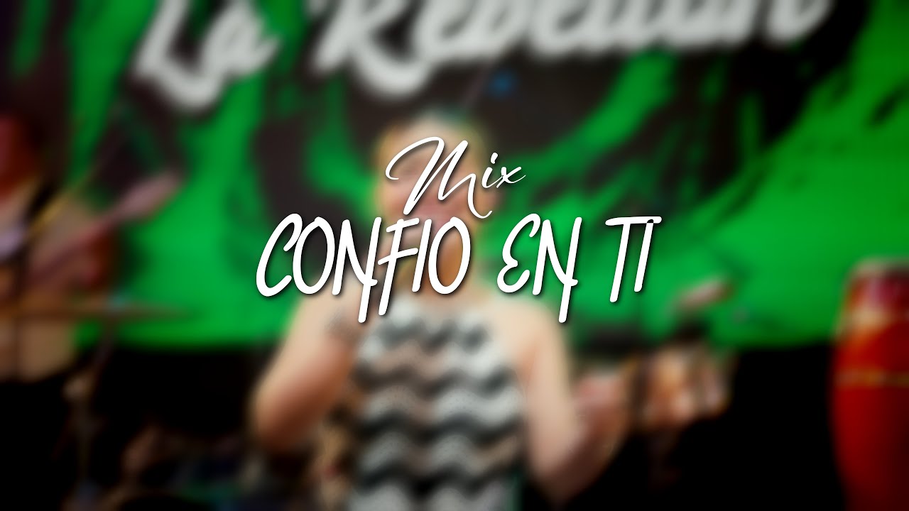 🔥🎶 Mix “Confío en Ti” | Salsa Clásica en Vivo 🎺💃 | La Rebelión 🎶🔥