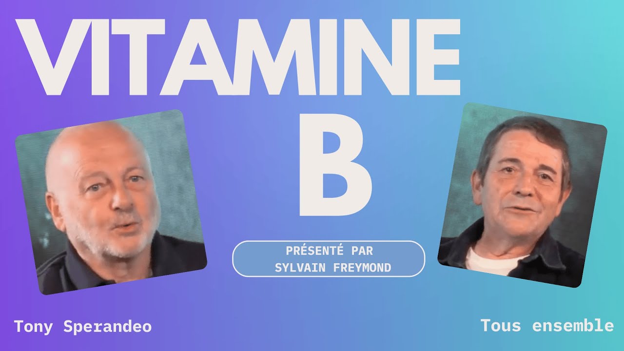 Vitamine B avec Tony Sperandeo : Tous ensemble