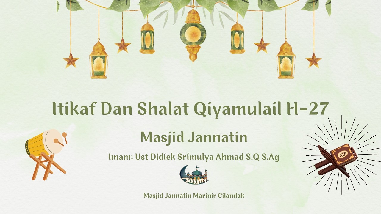 Live H-7 Itikaf Shalat Qiyamulail Masjid Jannatin Cilandak KKO
