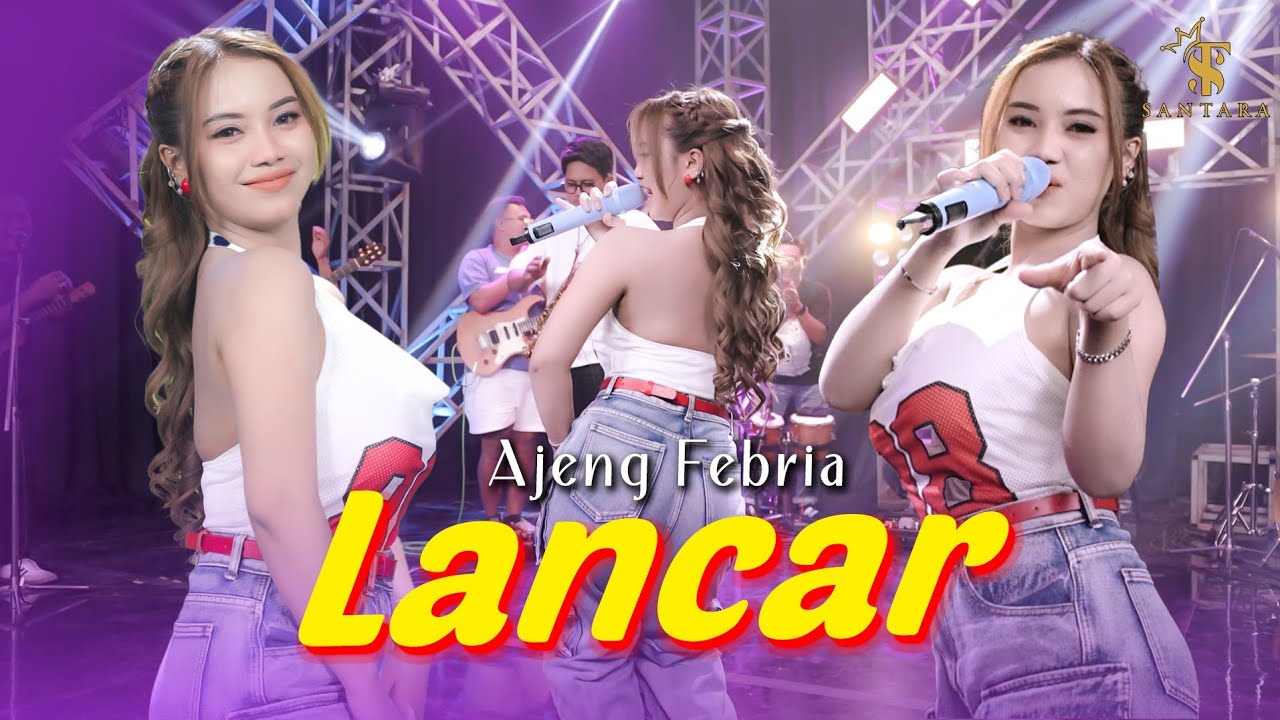Ajeng Febria - LANCAR - Tak sawang-sawang Indah manis pasuryanmu | Santara ( Official Music Live )