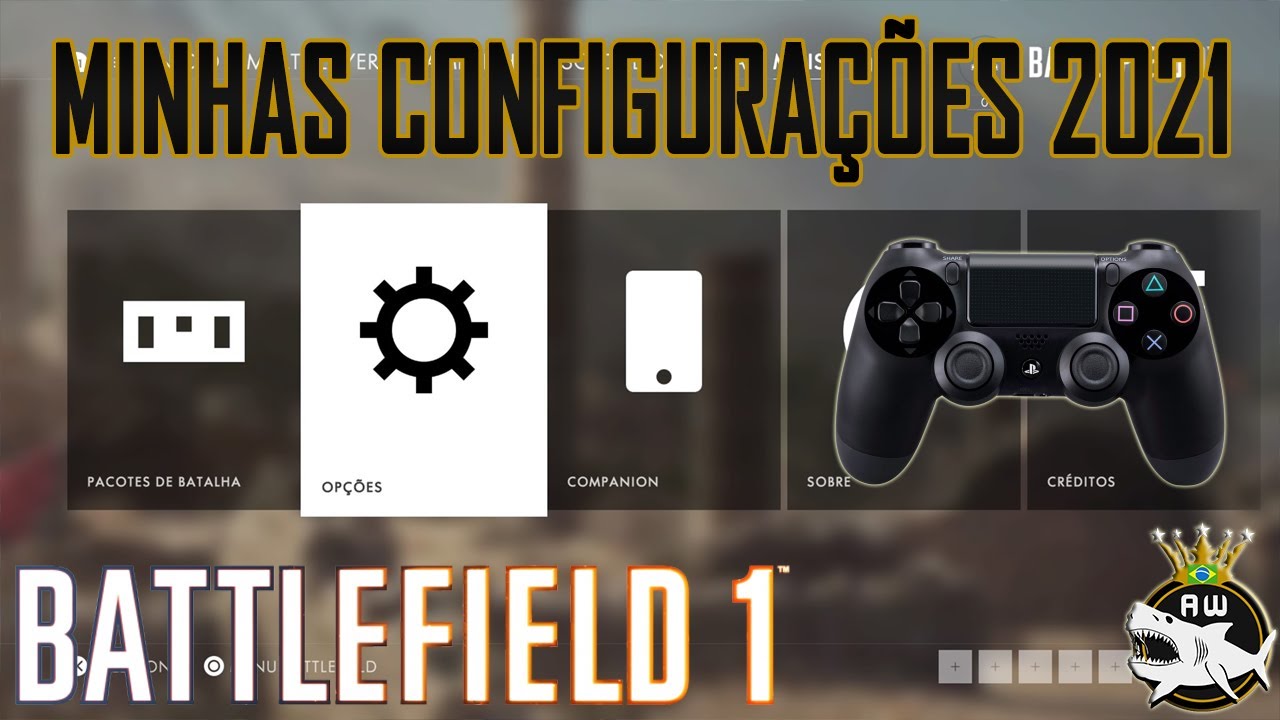 BF1 - MINHAS CONFIGURAÇÕES ATUALIZADAS 2021 - BATTLEFIELD 1