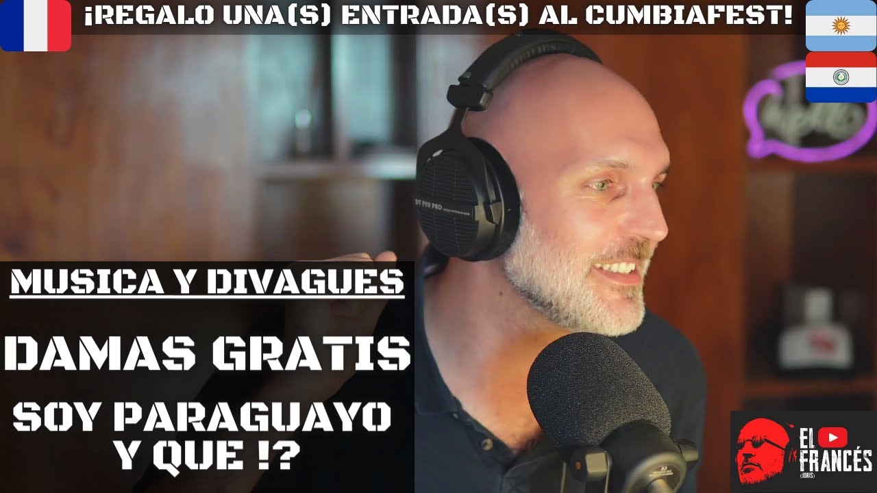Un francés escucha Damas Gratis - Soy Paraguayo y Que ! + Concurso Cumbiafest !!!