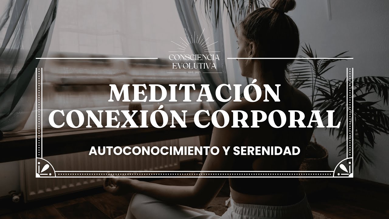 🧘&zwj;♀️ Conexi&oacute;n Consciente con tu Cuerpo 🧘&zwj;♂️