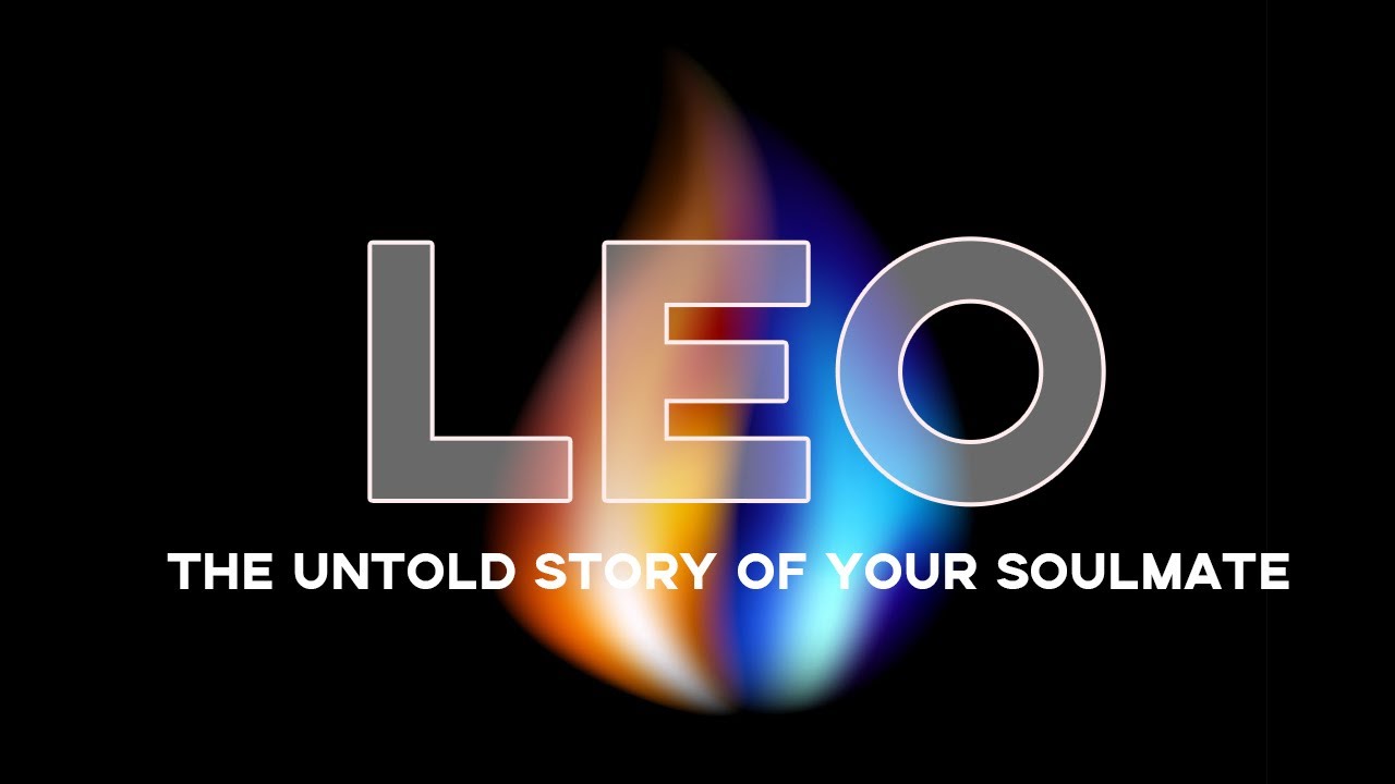 LEO | The UNTOLD Story Of Your Soulmate Journey 🔥