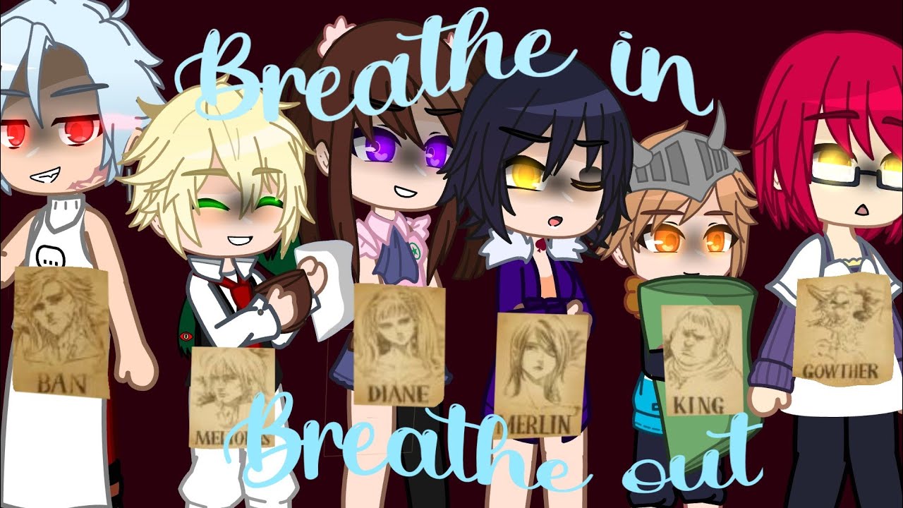 Breathe in.... Breathe out || meme || Seven deadly sins || Gacha club