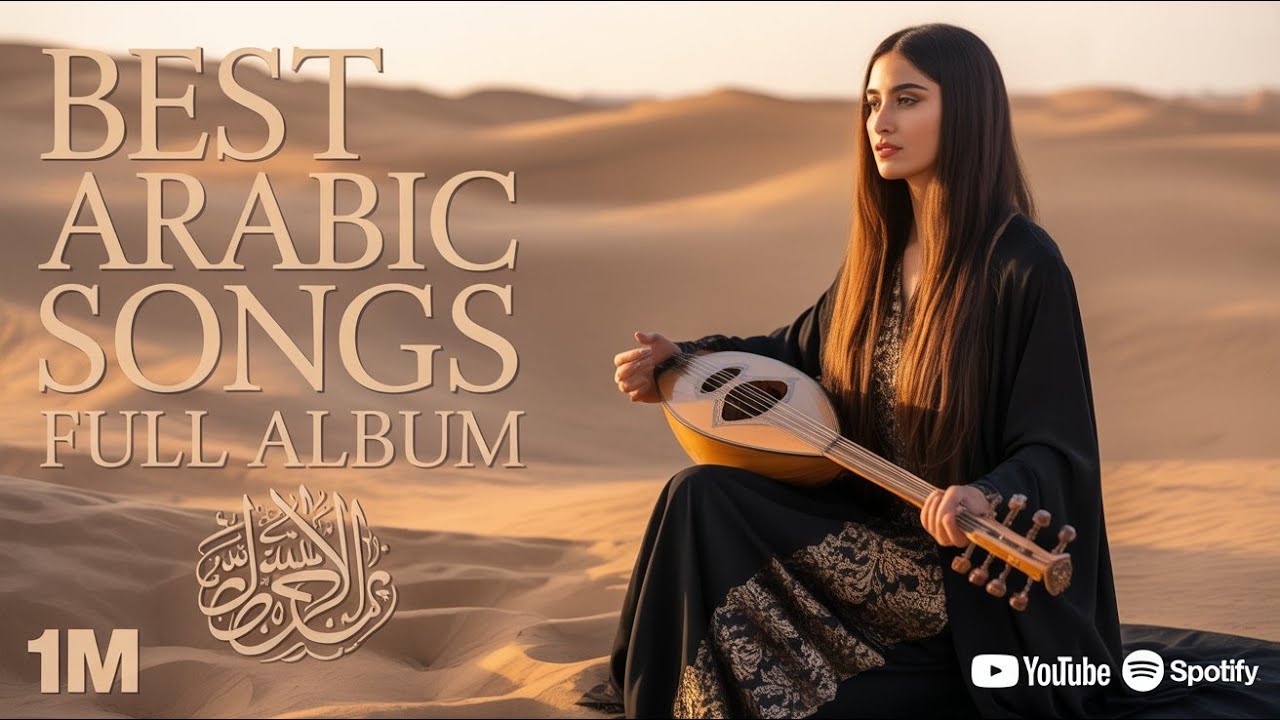 Arabic Songs You’ll Love – Premium Full Album with Elegant Mood ✨