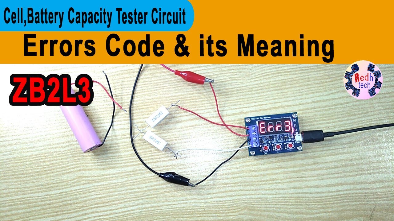 ZB2L3 Lithium cell, Battery Capacity Tester module errors code & its meaning in Hindi Urdu|Redh tech