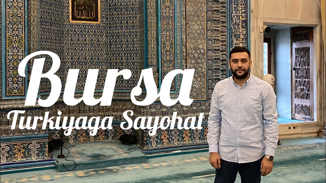 Hechkimni yordamisiz Turkiyaga sayohat qilish. Bursa shaxri 1-qism