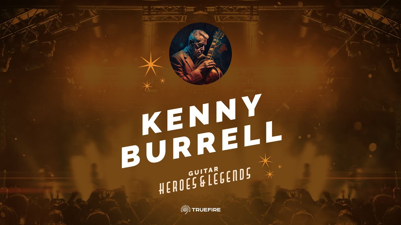 🎸 Kenny Burrell - Free Guitar Lesson - Guitar Heroes and Legends - TrueFire