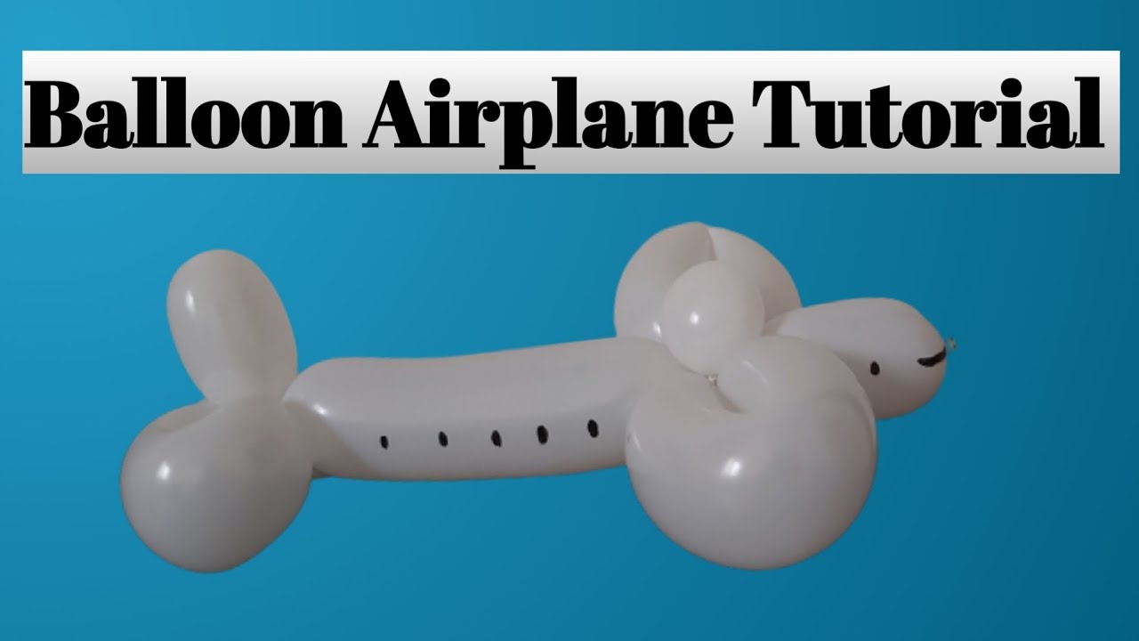 balloon airplane tutorial/ how to make a balloon plane/ balloon sculpture tutorial