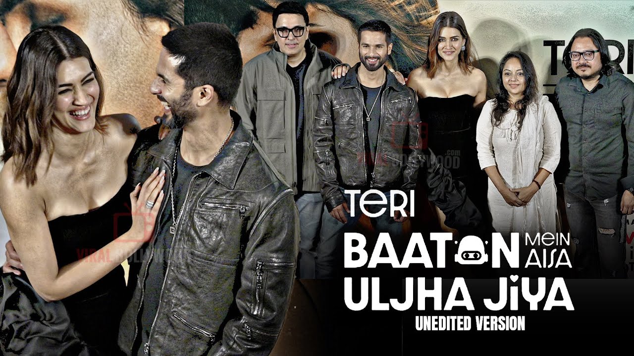 UNCUT - Teri Baaton Mein Aisa Uljha Jiya | Official Trailer Launch | Shahid Kapoor, Kriti Sanon