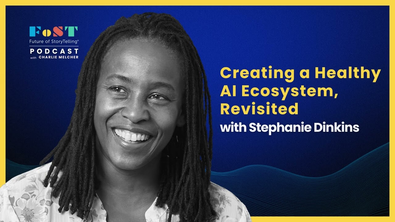 Creating a Healthy AI Ecosystem with Stephanie Dinkins | The Future of StoryTelling Podcast