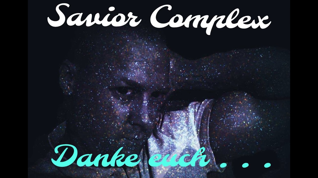 Savior Complex Danke euch ! 
