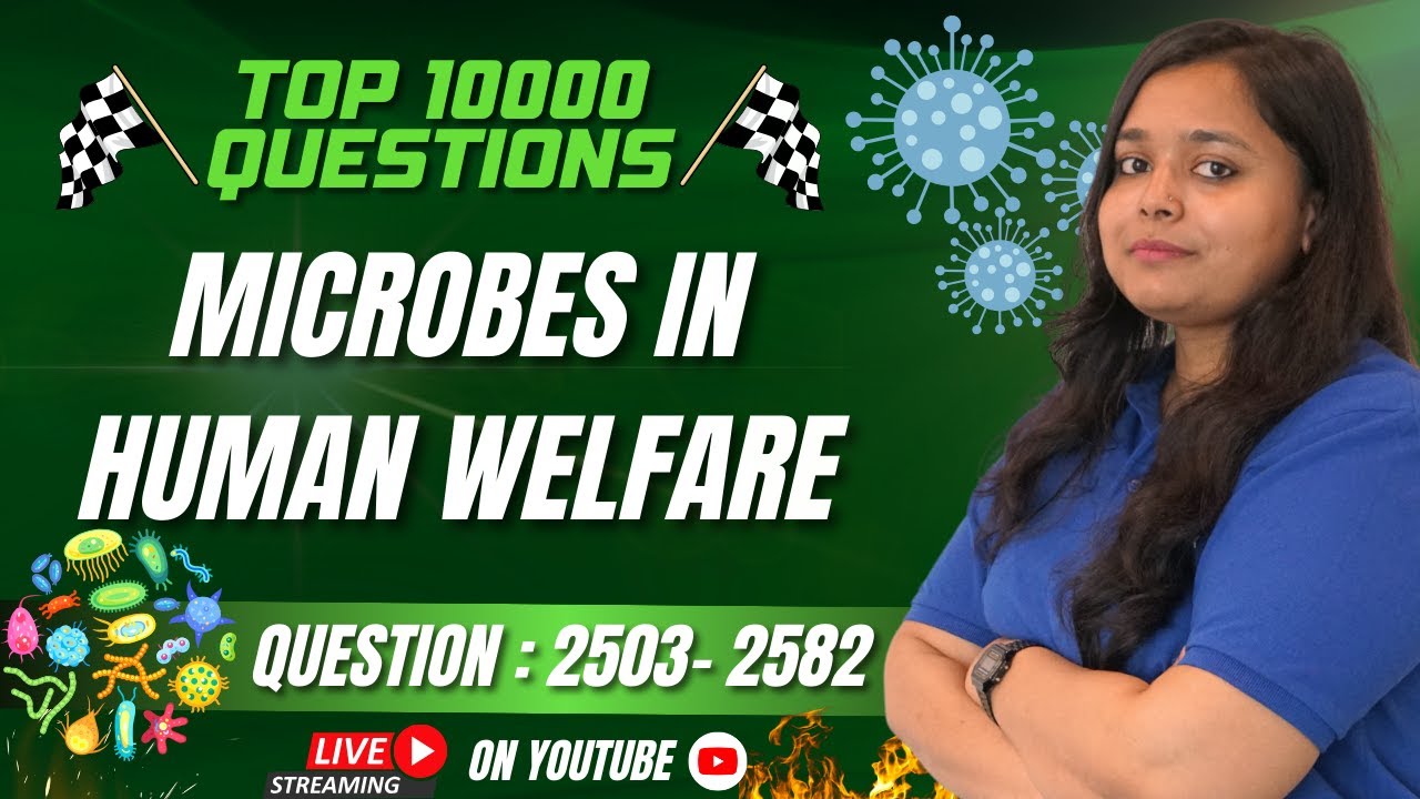 Microbes in Human Welfare | TOP 10000 QUESTIONS | NEET BIOLOGY | NEET 2024