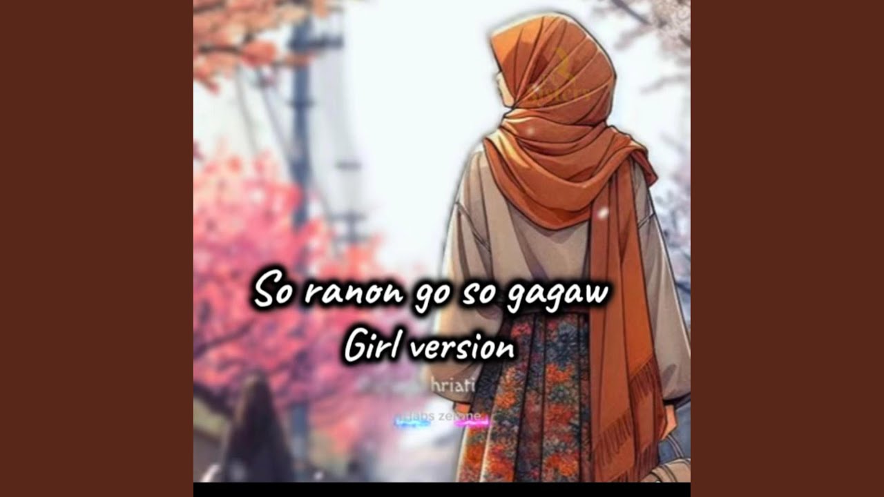 So ranon go so gagaw (Girl version)
