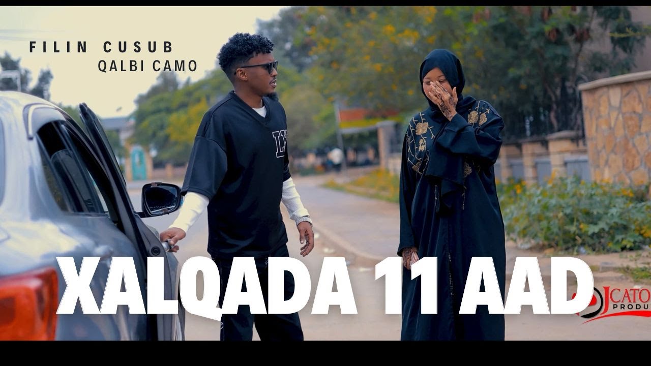 FILIN CUSUB QALBI CAMO XALQADA 11 AAD HD 2025